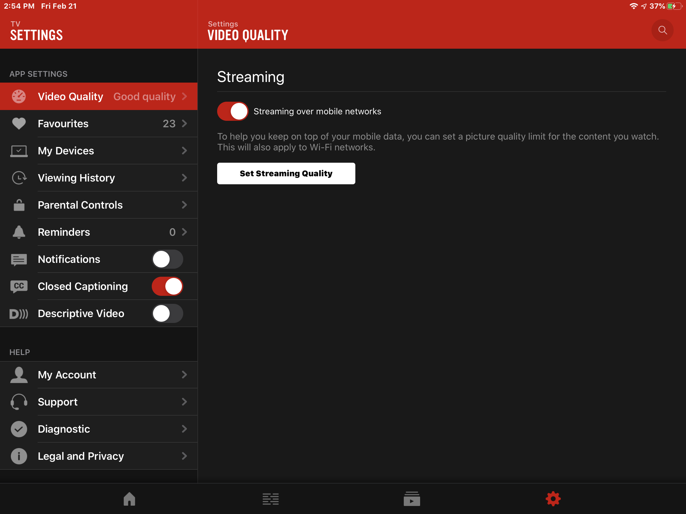 Touch Settings to manage everything from favourites to stream quality.